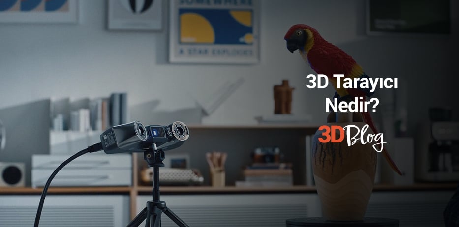 3D Tarayıcı Nedir? Nasıl Çalışır? 3 Boyutlu Tarama Teknolojisine Giriş Rehberi
