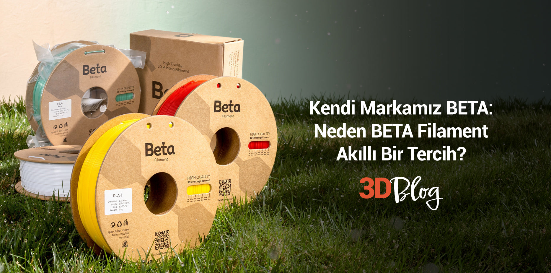 Kendi Markamız BETA: Neden BETA Filament Akıllı Bir Tercih?