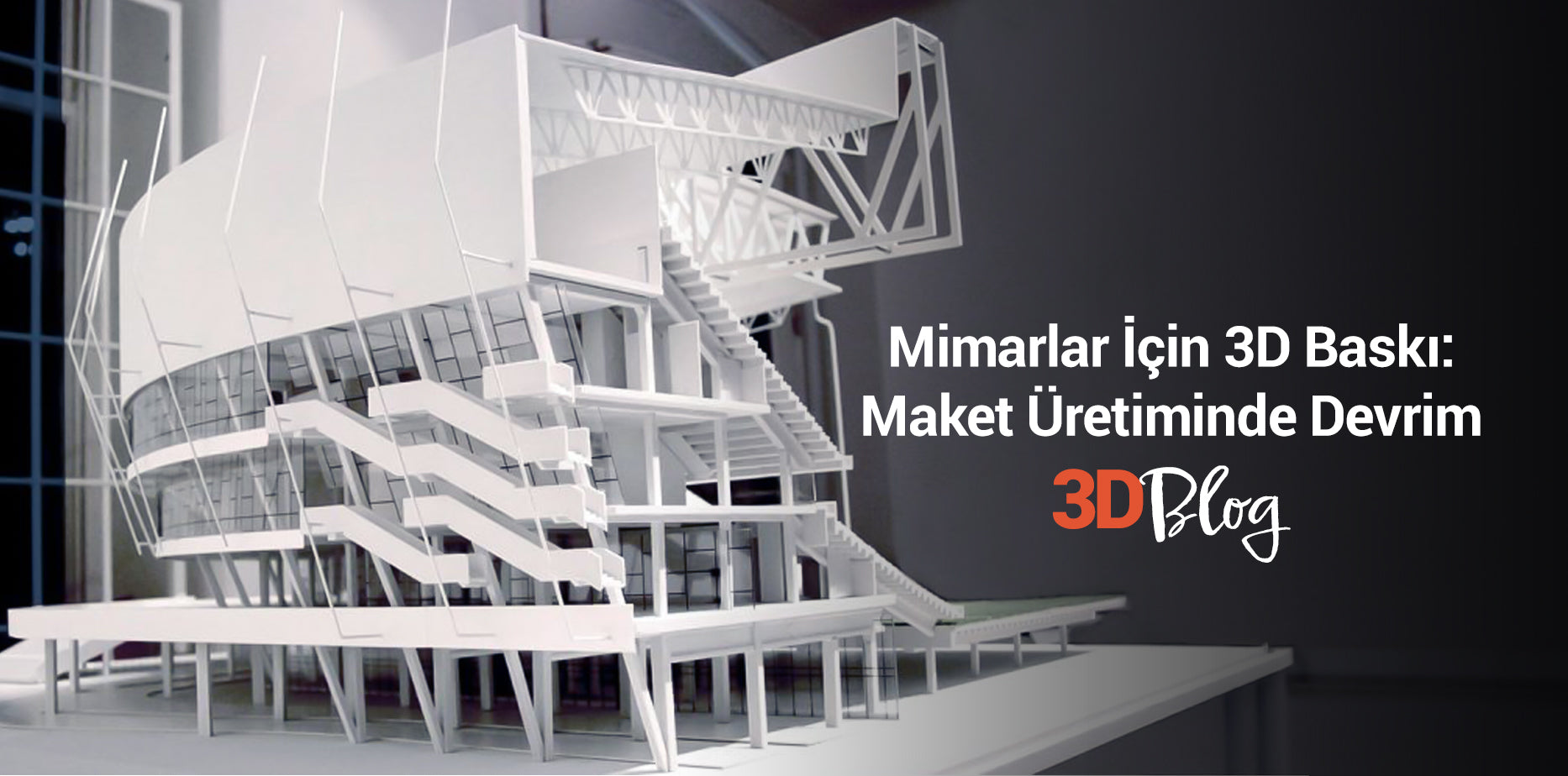 Mimarlar İçin 3D Baskı: Maket Üretiminde Devrim