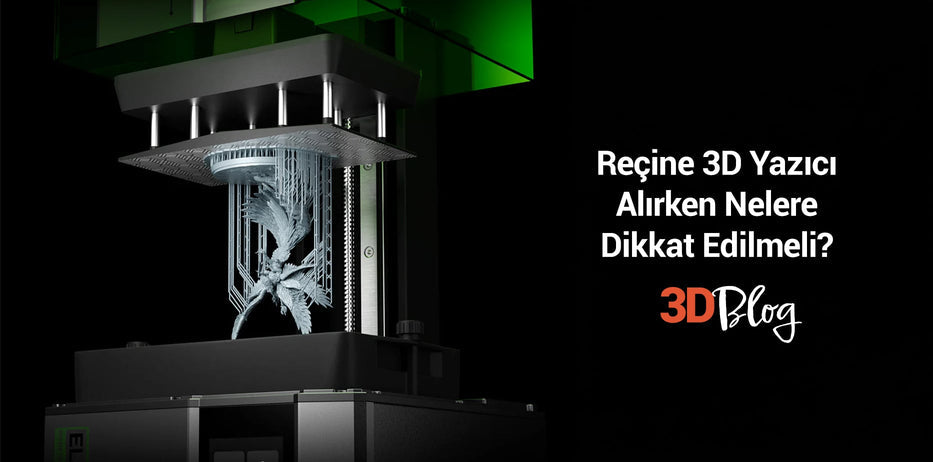 Reçine 3D Yazıcı Alırken Nelere Dikkat Edilmeli?