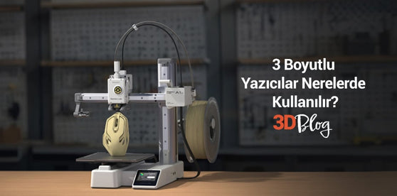 3D Yazıcı Nerelerde Kullanılır?