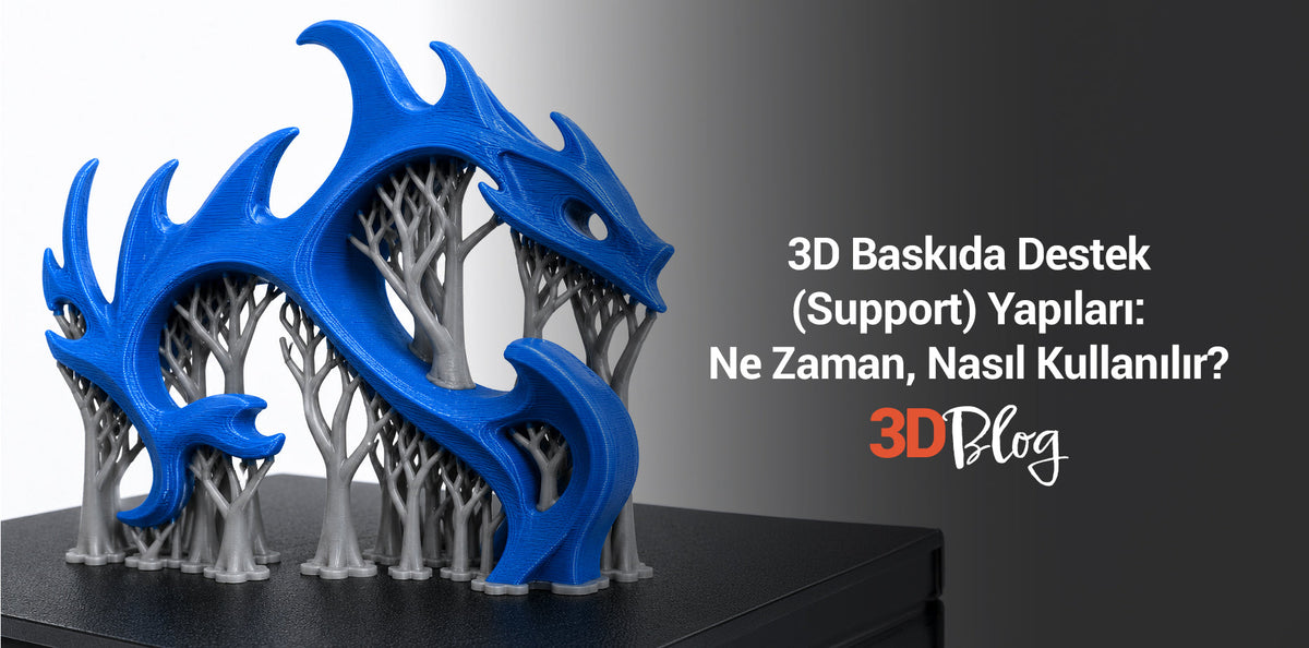 3D Baskıda Destek (Support) Yapıları: Ne Zaman, Nasıl Kullanılır?