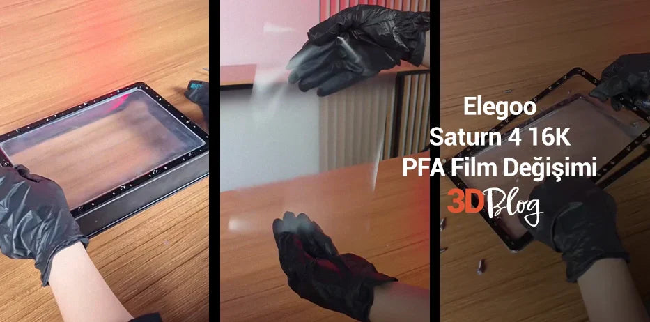 Elegoo Saturn 4 16K PFA Film Değişimi