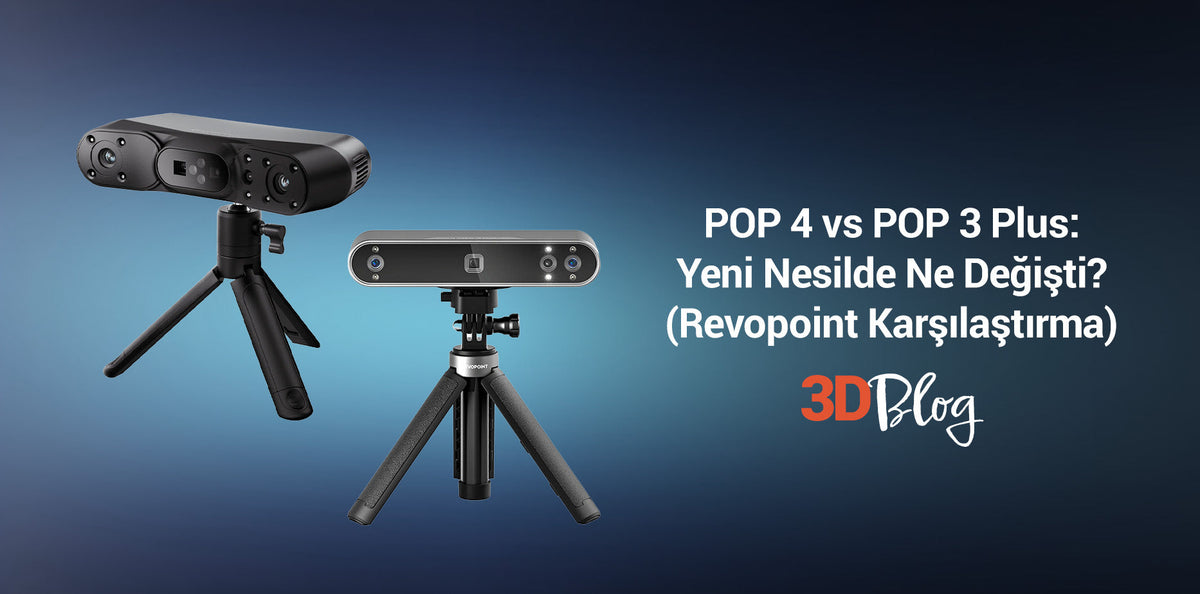 POP 4 vs POP 3 Plus: Yeni Nesilde Ne Değişti? (Revopoint Karşılaştırma)