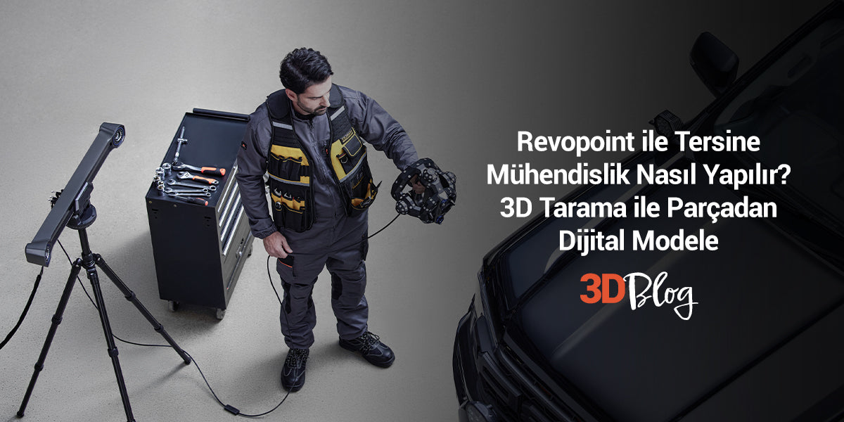 Revopoint ile Tersine Mühendislik Nasıl Yapılır? 3D Tarama ile Parçadan Dijital Modele