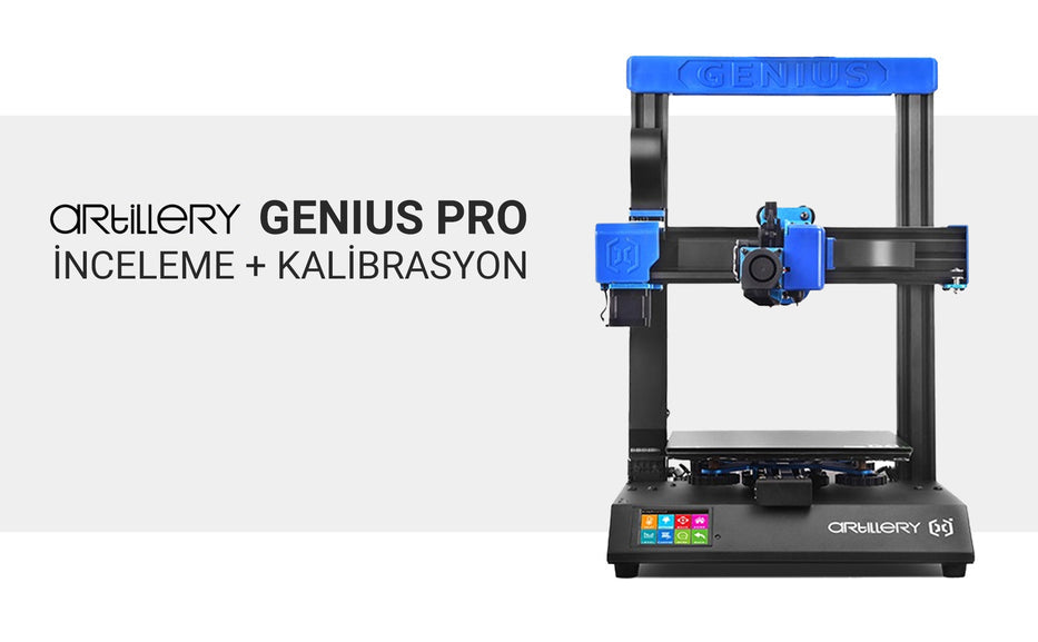 Artillery Genius Pro 3D Yazıcı Kurulum + Kalibrasyon