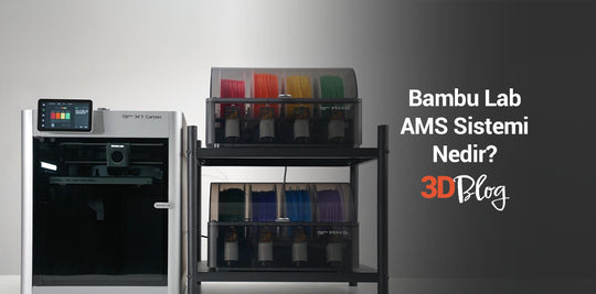 Bambu Lab AMS Sistemi Nedir? Çok Renkli Baskı Kimler İçin Gerekli?
