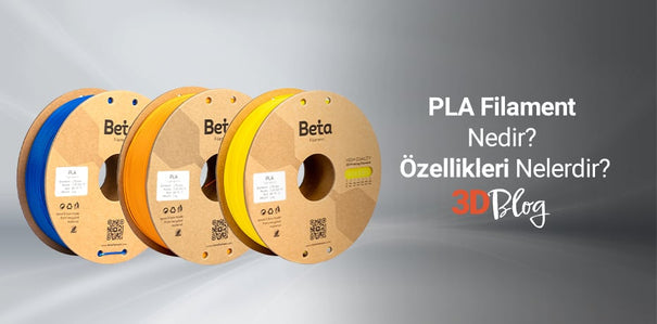 PLA Filament Nedir? Özellikleri Nelerdir?