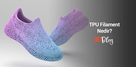 TPU Filament Nedir? Özellikleri Nelerdir?
